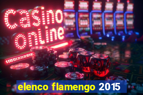 elenco flamengo 2015